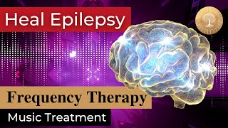 Epilepsy Music Therapy ๏ All Rife Frequencies Bioresonance Treatment ๏ Healing Nature Frequencies [upl. by Abell340]