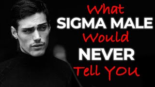 15 Things Sigma Males Would NEVER Tell You  Sigma Male Privacy [upl. by Ailegna654]