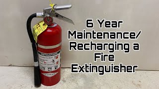 How to do a 6 Year MaintenanceRecharge A Fire Extinguisher [upl. by Paulson]