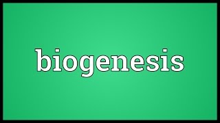 Biogenesis Meaning [upl. by Aicirtal796]