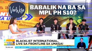 VeeWise maglalaro na ba sa MPL S10 Frontline Sa Umaga Live Interview with Blacklist International [upl. by Orrocos]