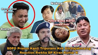 SDPO Prasun Kanti Tripura Saka Kok Silchajakmarogno Reaction Rwkha SP Kiran Kumar K [upl. by Enaled12]