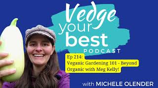 VYBP 214 Veganic Gardening 101  Beyond Organic with Meg Kelly [upl. by Albrecht373]