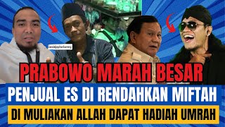 MASYALLAH PENJUAL ES TEH DI RENDAHKAN MIFTAH DI MULIAKAN ALLAH DAPAT HADIAH UMRAH [upl. by Ynnaffit]