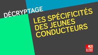 Décryptage  les spécificités des jeunes conducteurs [upl. by Genie]