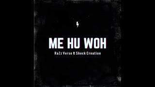 ME HU WOH  RAZZ VERSE x SHOCK CREATION  PROD BY Starboibeatz Official Lyrical Video [upl. by Tiffanle879]