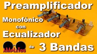 preamplificador monofonico con EQ de tres bandas [upl. by Maje14]