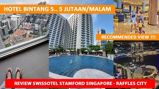 Review Swissotel Stamfort  Fairmont Singapore Raffles City Singapore 5 jutaan semalem [upl. by Nospmas]