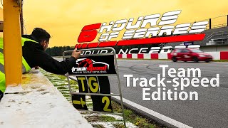 6 Hours of Serres  Team TRACKSPEED edition [upl. by Bridges]