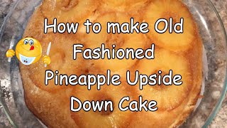 Old Fashioned Pineapple Upside Down Cake [upl. by Niaz821]