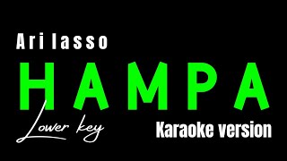 ARI LASSO  HAMPA KARAOKE VERSION LOWER KEY [upl. by Lalita]