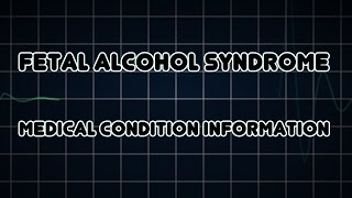 Fetal alcohol syndrome Medical Condition [upl. by Mathian]