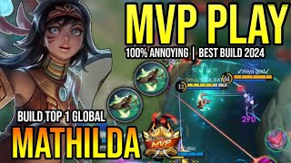 MATHILDA BEST BUILD 2024  BUILD TOP 1 GLOBAL MATHILDA GAMEPLAY  MOBILE LEGENDS✓ [upl. by Elyrpa]